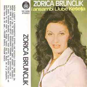 Zorica Brunclik I Ansambl Ljube Kešelja - Zorica Brunclik flac album