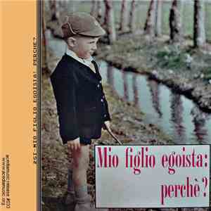 2GI - Mio Figlio Egoista: Perchè? flac album