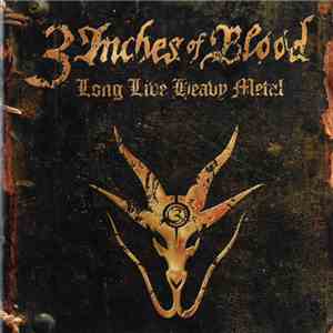 3 Inches Of Blood - Long Live Heavy Metal flac album