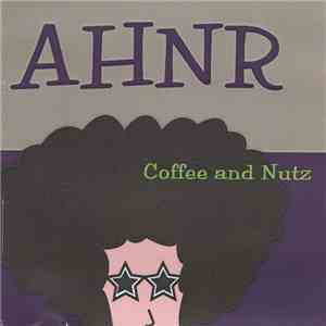 AHNR - Coffee And Nutz flac album