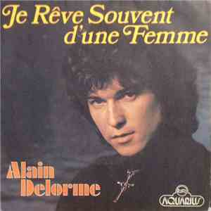Alain Delorme - Je Rêve Souvent D'une Femme / Rien N'a Changé flac album