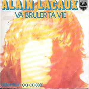 Alain Lacaux - Va Bruler Ta Vie flac album