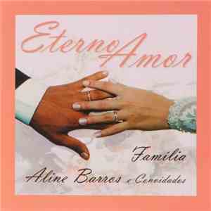 Aline Barros e Convidados - Eterno Amor - Família flac album