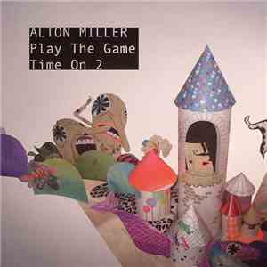 Alton Miller - Play The Game / Time On 2 flac album