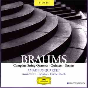 Amadeus Quartet, Cecil Aronowitz, Karl Leister, Christoph Eschenbach, Johannes Brahms - Complete String Quartets—Quintets—Sextets flac album