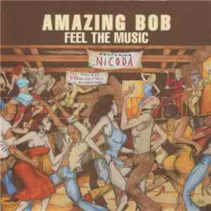 Amazing Bob Featuring Nicoda - Feel The Music flac album