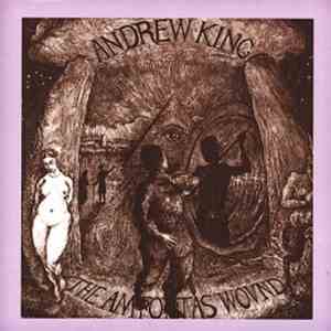 Andrew King - The Amfortas Wound flac album