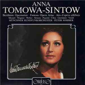 Anna Tomowa-Sintow, Peter Sommer , Münchner Rundfunkorchester - Berühmte Opernarien . Famous Opera Arias . Airs d'opéra Célèbres flac album
