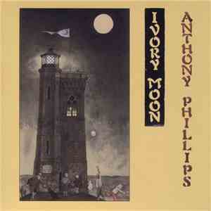 Anthony Phillips - Private Parts & Pieces VI: Ivory Moon flac album