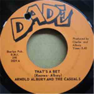 Arnold Albury And The Casuals - That's A Bet / My Baby Don't Understand flac album