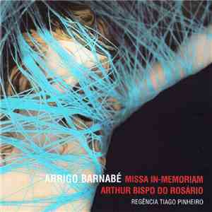 Arrigo Barnabé - Missa In-Memoriam Arthur Bispo Do Rosário flac album