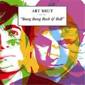 Art Brut - Bang Bang Rock & Roll flac album