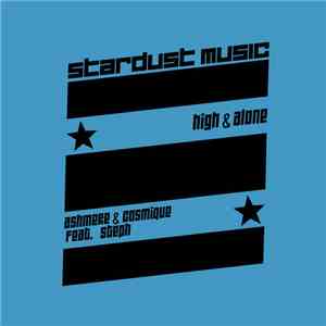 Ashmere & Cosmique Feat. Steph  - High & Alone flac album