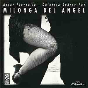 Astor Piazzolla - Quinteto Suárez Paz - Milonga Del Angel flac album