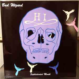 Bad Wizard - Sophisticated Mouth flac album