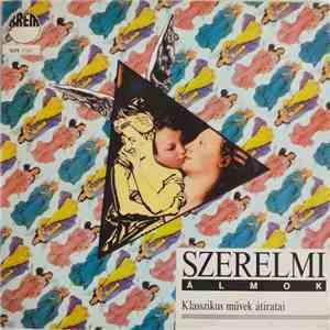 Balázs Ferenc, Pál Herrer, Ifj., Lippényi Gábor - Szerelmi Álmok - Klasszikus Művek Átíratai flac album
