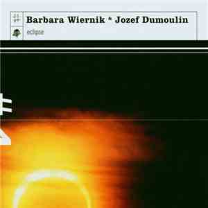 Barbara Wiernik & Jozef Dumoulin - Eclipse flac album