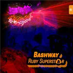 Bashway - Ruby Superstar flac album