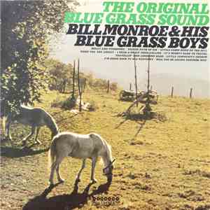Bill Monroe & His Blue Grass Boys - The Original Blue Grass Sound flac album