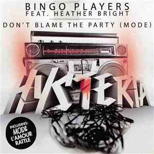 Bingo Players Feat. Heather Bright - Don't Blame The Party (Mode) flac album