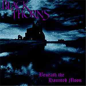 Black Thorns - Beneath The Haunted Moon flac album