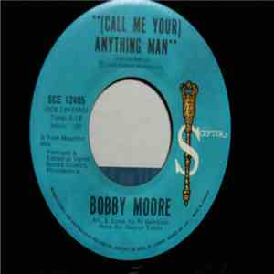 Bobby Moore - (Call Me Your) Anything Man flac album