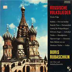 Boris Rubaschkin Mit Chor Und Balalaika-Ensemble - Russische Volkslieder - Zweite Folge flac album