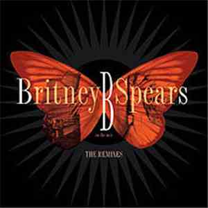 Britney Spears - B In The Mix - The Remixes flac album