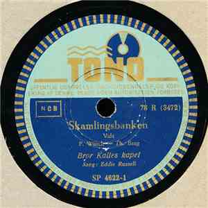 Bror Kalles Kapel, Eddie Russell - Skamlingsbanken / Jeg Elsker Den Gamle, Den Vaklende Rønne flac album