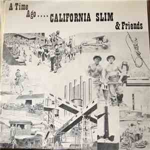 California Slim & Friends - A Time Ago flac album