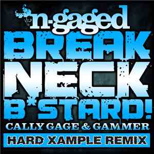 Cally Gage & Gammer - Breakneck Bstard! (Hard Xample Remix) flac album