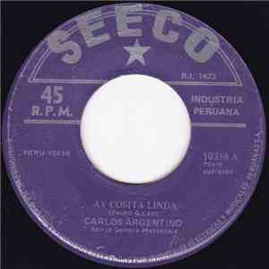 Carlos Argentino - Ay Cosita Linda / Cerca Del Rio Grande flac album