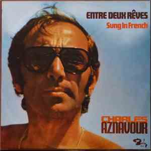 Charles Aznavour - Entre Deux Rêves flac album