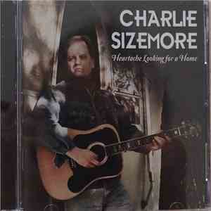 Charlie Sizemore Band - Heartache Looking For A Home flac album