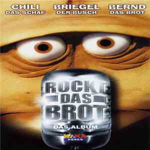 Chili, Briegel und Bernd - Rockt Das Brot - Das Album flac album