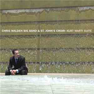 Chris Walden Big Band & St. John's Choir, Hamburg, Germany - Kurt Marti Suite flac album