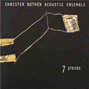 Christer Bothén Acoustic Ensemble - 7 Pieces flac album