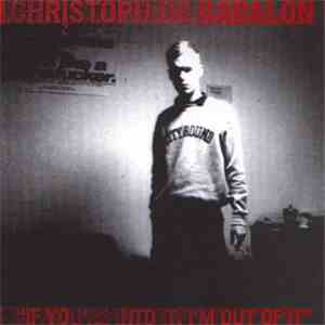 Christoph De Babalon - If You're Into It, I'm Out Of It flac album