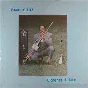 Clarence B. Lee - Family Ties flac album