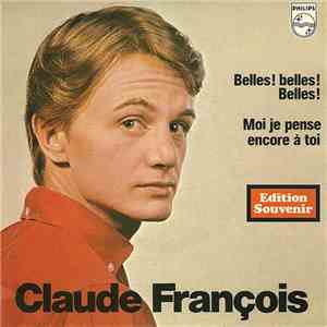 Claude François - Belles ! Belles ! Belles ! / Moi Je Pense Encore A Toi flac album
