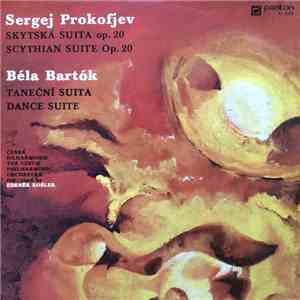 Czech Philharmonic Orchestra, Zdenek Kosler, Sergej Prokofjev, Béla Bartók - Scythian Suite Op. 20 / Dance Suite flac album