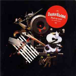 Dark Globe - Break My World (Remixes) flac album