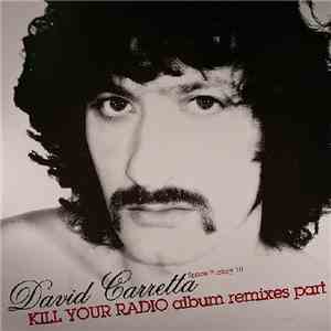David Carretta - Kill Your Radio (Album Remixes Part 1) flac album