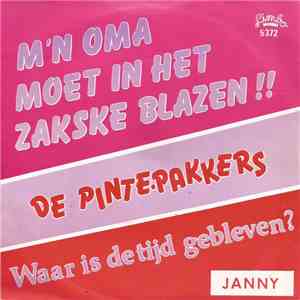 De Pintepakkers / Janny  - Mijn Oma Moet In Het Zakske Blazen!! / Waar Is De Tijd Gebleven flac album