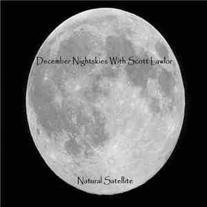 December Nightskies With Scott Lawlor - Natural Satellite flac album