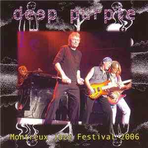 Deep Purple - Montreux Jazz Festival 2006 flac album