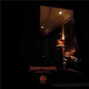 DeepChord - Luxury 1 & 2 flac album