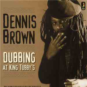 Dennis Brown - Dubbing At King Tubby's flac album