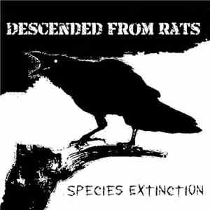 Descended From Rats - Species Extinction flac album