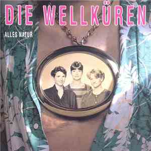 Die Wellküren - Alles Natur flac album